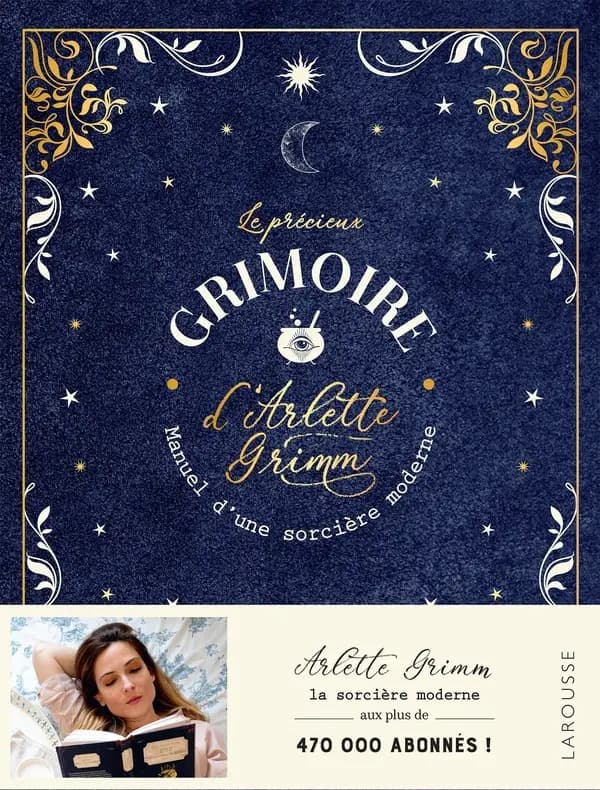 Le précieux grimoire d'Arlette Grimm : manuel d'une sorcière moderne