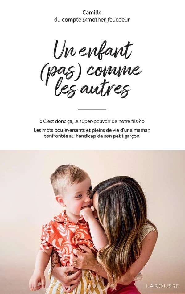 Un enfant (pas) comme les autres : c'est donc ça, le super-pouvoir de notre fils ? : les mots bouleversants et pleins de vie d'une maman confrontée au handicap de son petit garçon