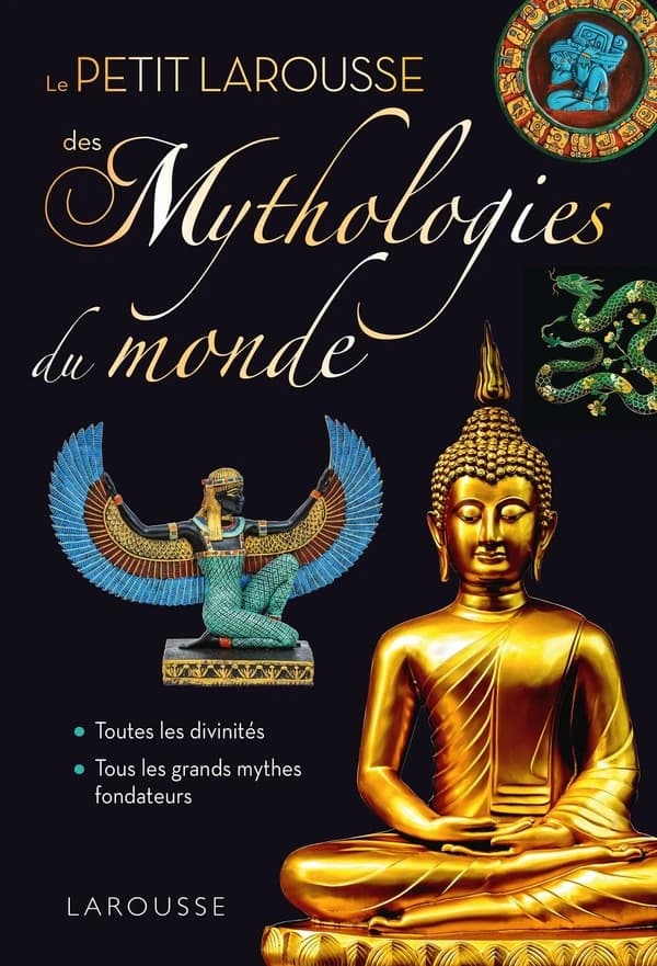 Le petit Larousse des mythologies du monde