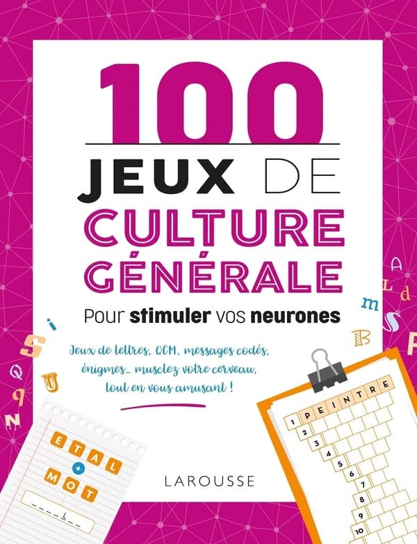 100 jeux de culture générale pour stimuler vos neurones ([Nouvelle éd.]) Loïc Audrain et Sandra Lebrun