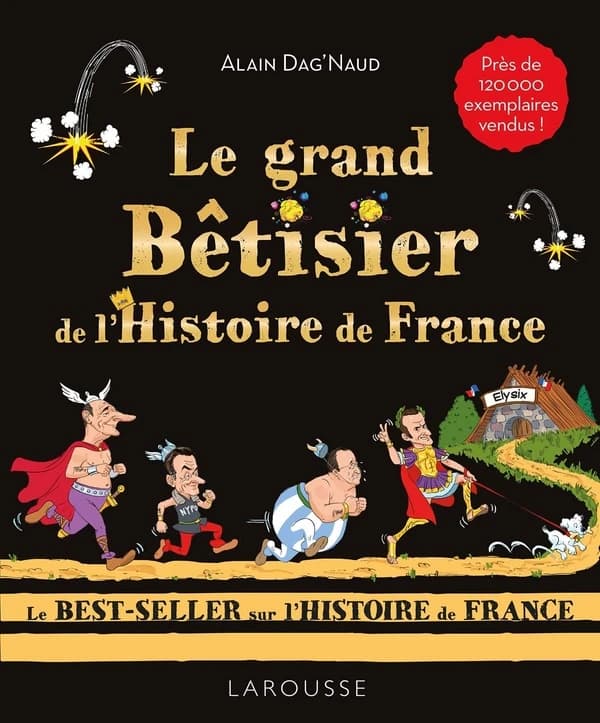 Le grand bêtisier de l'histoire de France ([Nouvelle éd. mise à jour]) Alain Dag'Naud