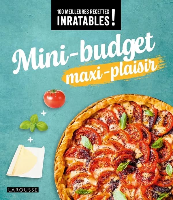 100 meilleures recettes inratables ! Mini-budget maxi plaisir