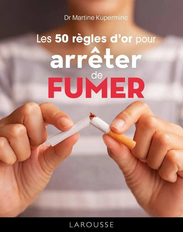 Les 50 règles d'or pour arrêter de fumer ([Nouvelle édition])