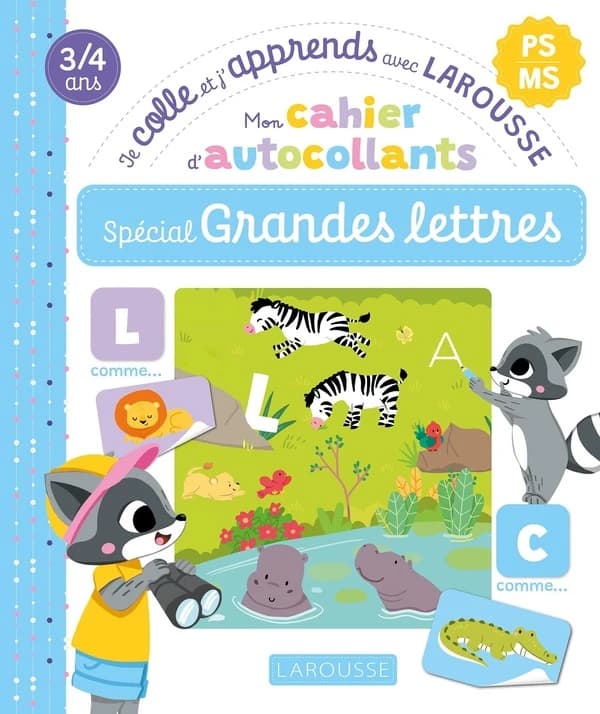 Je colle et j'apprends avec Larousse : PS, MS ; Mon cahier d'autocollants, spécial Grandes lettres