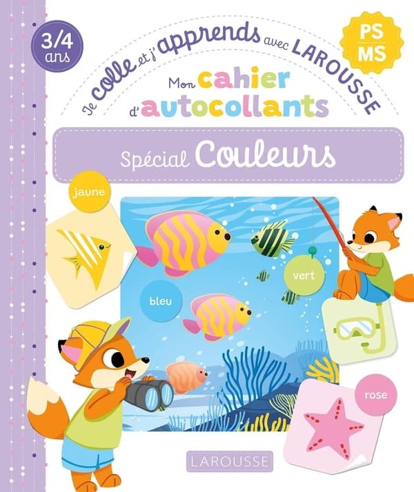 Je colle et j'apprends avec Larousse : PS, MS ; Mon cahier d'autocollants, spécial Couleurs