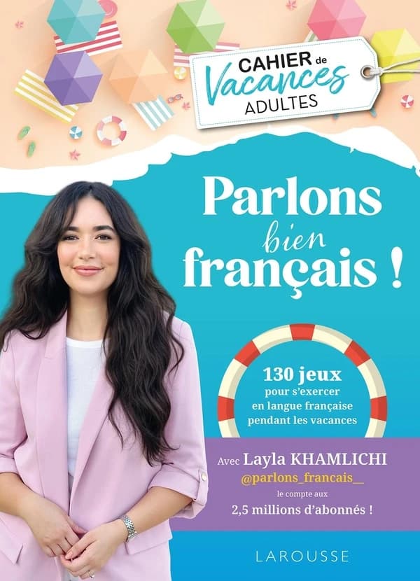 Parlons bien français ! : 130 jeux pour s'exercer en langue française pendant les vacances