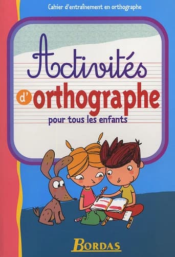 Activités d'orthographe pour tous les enfants