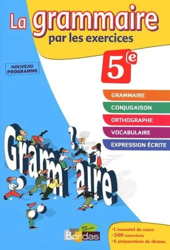 LA GRAMMAIRE PAR LES EXERCICES 5EME