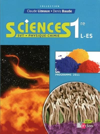 LIZEAUX & BAUDE ; sciences SVT, physique, chimie ; 1ère L, ES ; livre de l'élève (édition 2011)