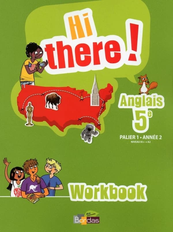 HI THERE ! : hi there ; anglais ; 5e ; palier 1, année 2 ; workbook