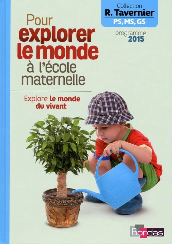 Pour explorer le monde à l'école maternelle ; explore le monde du vivant (édition 2015)