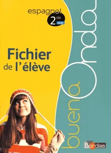 BUENA ONDA : espagnol ; 2nde ; fichier de l'élève (édition 2015)