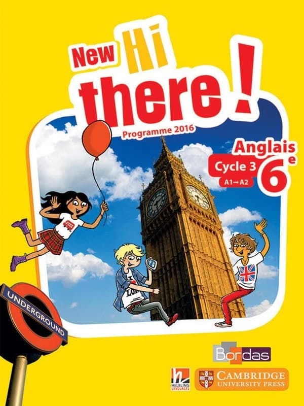 New Hi there ! : anglais, 6e, cycle 3, A1-A2 : programme 2016