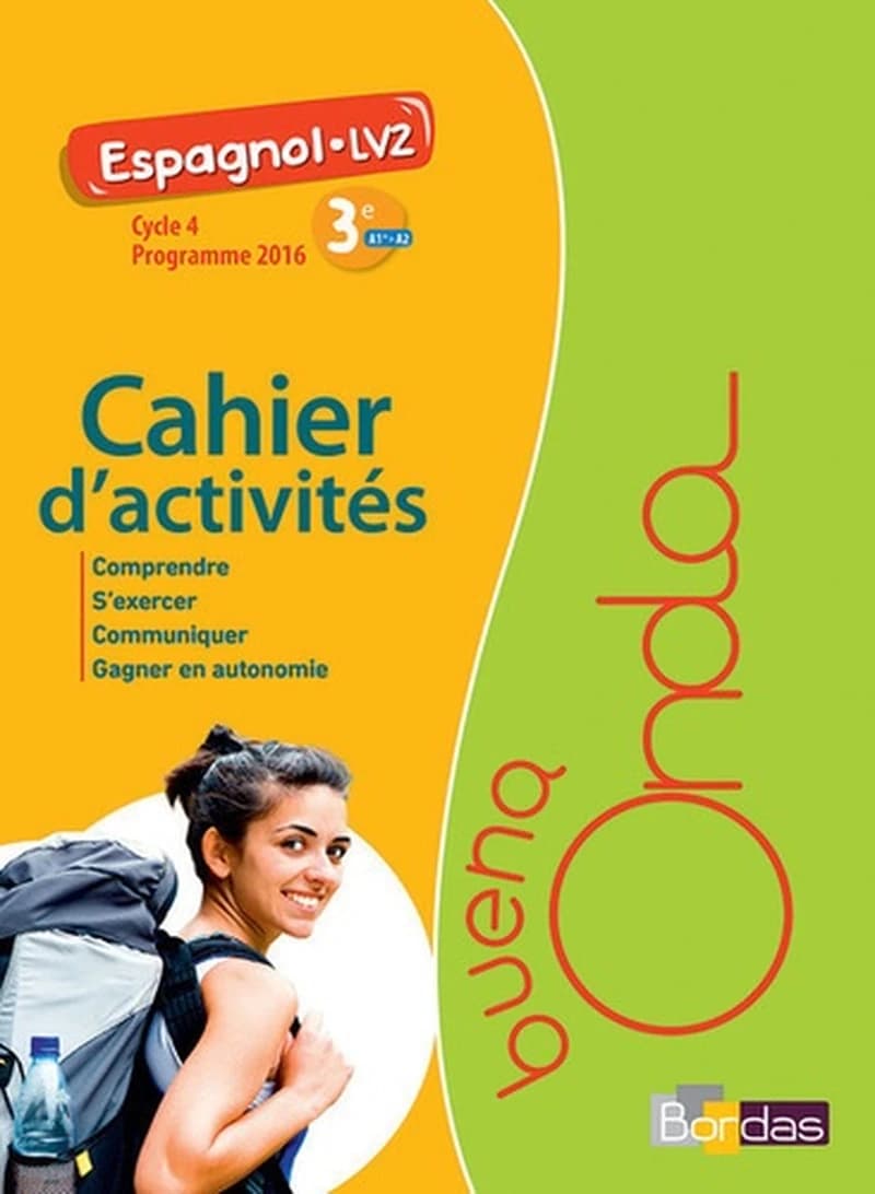 BUENA ONDA : espagnol ; 3e ; cahier d'activités ; programme 2016