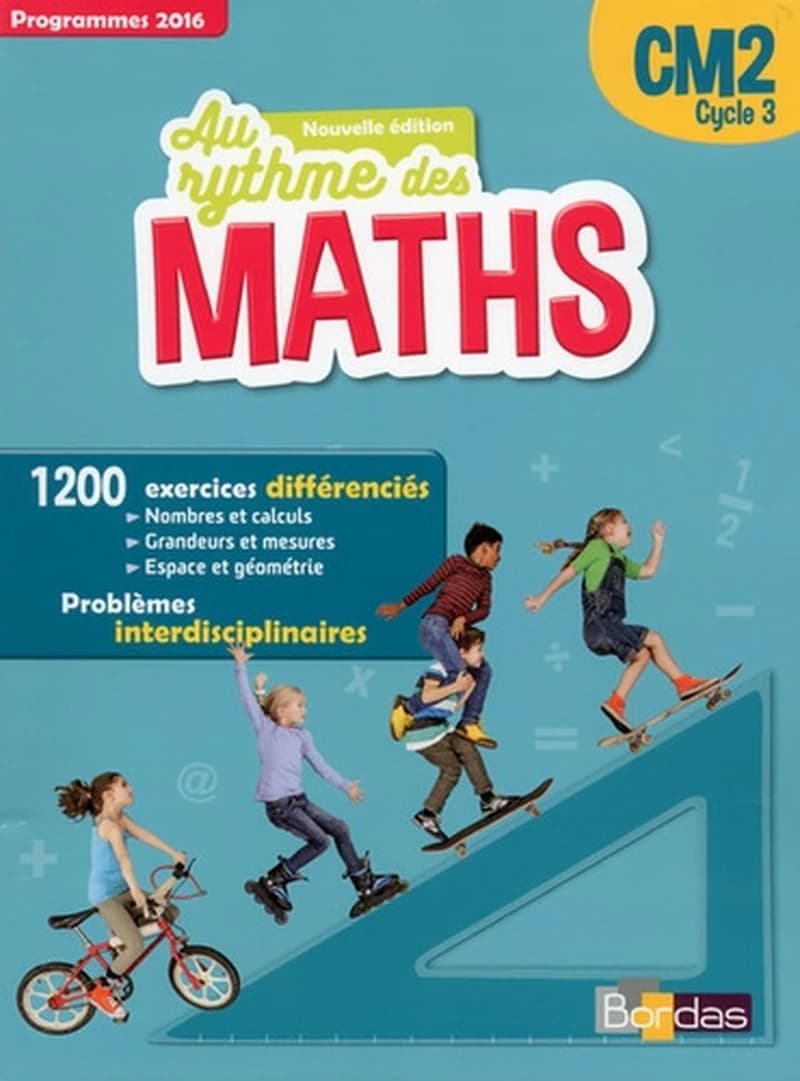 Au rythme des maths : CM2, cycle 3 : programmes 2016 : manuel de l'élève (Nouvelle éd.) sous la direction de Josiane Hélayel ; [par] Josiane Hélayel,... Catherine Fournié,... Pierre Degret,...