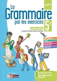 LA GRAMMAIRE PAR LES EXERCICES 5E 2018 CAHIER DE L'ELEVE