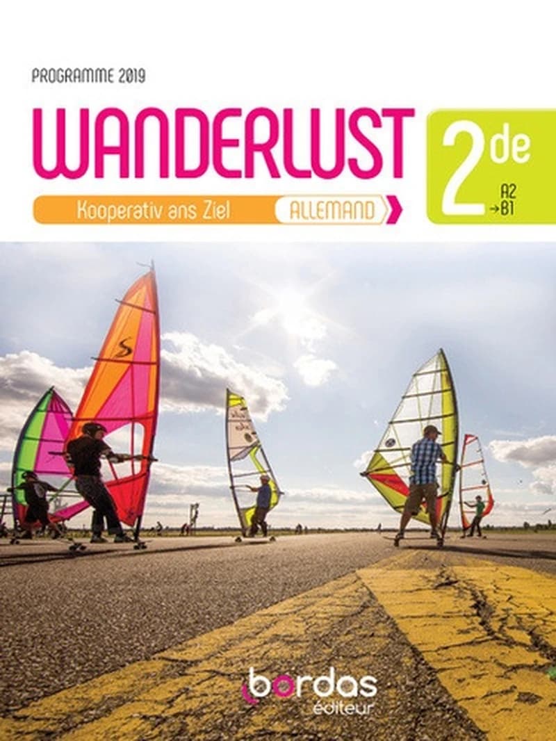 Wanderlust : Kooperativ ans Ziel : allemand, 2de, A2-B1 : programme 2019