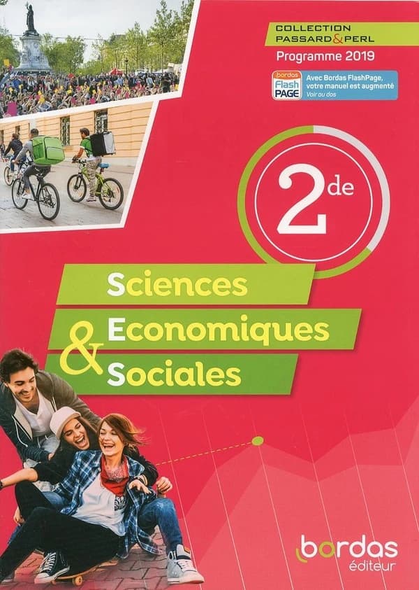 Sciences économiques & sociales : 2de ([Nouvelle éd. actualisée conformément au] programme 2019) Élise Decosne,... Matthieu Grandclaude,... Germain Maury,... [et al.] ; sous la direction de Cédric Passard,... et Pierre-Olivier Perl,...