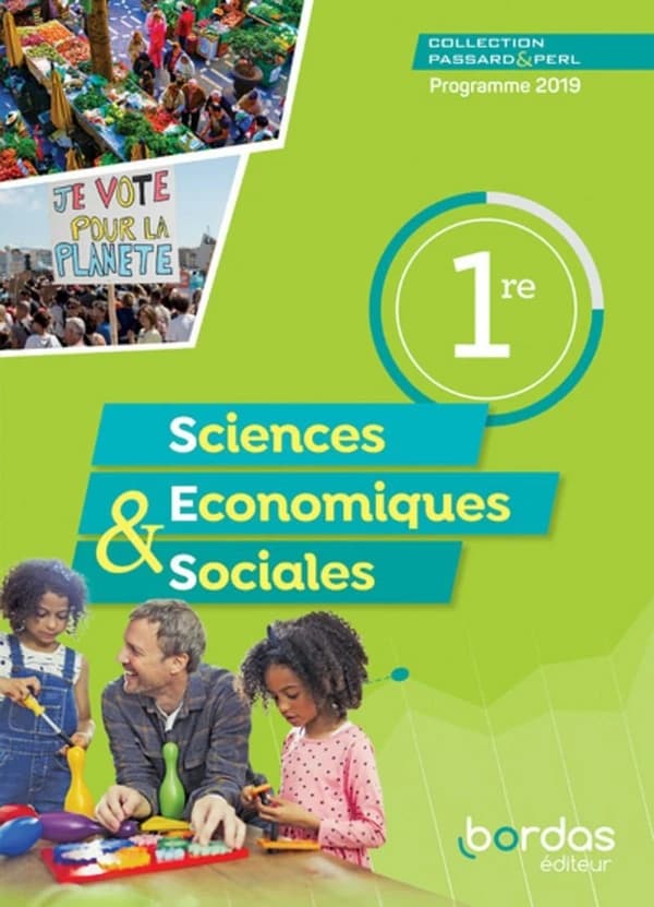 Sciences économiques & sociales, 1re ([Éd. conforme au] programme 2019) sous la direction de Cédric Passard,... et Pierre-Olivier Perl,... ; [rédigé par] Fatima Aït Saïd,... Denis Anne,... Maxime Boutoille,... [et al.]