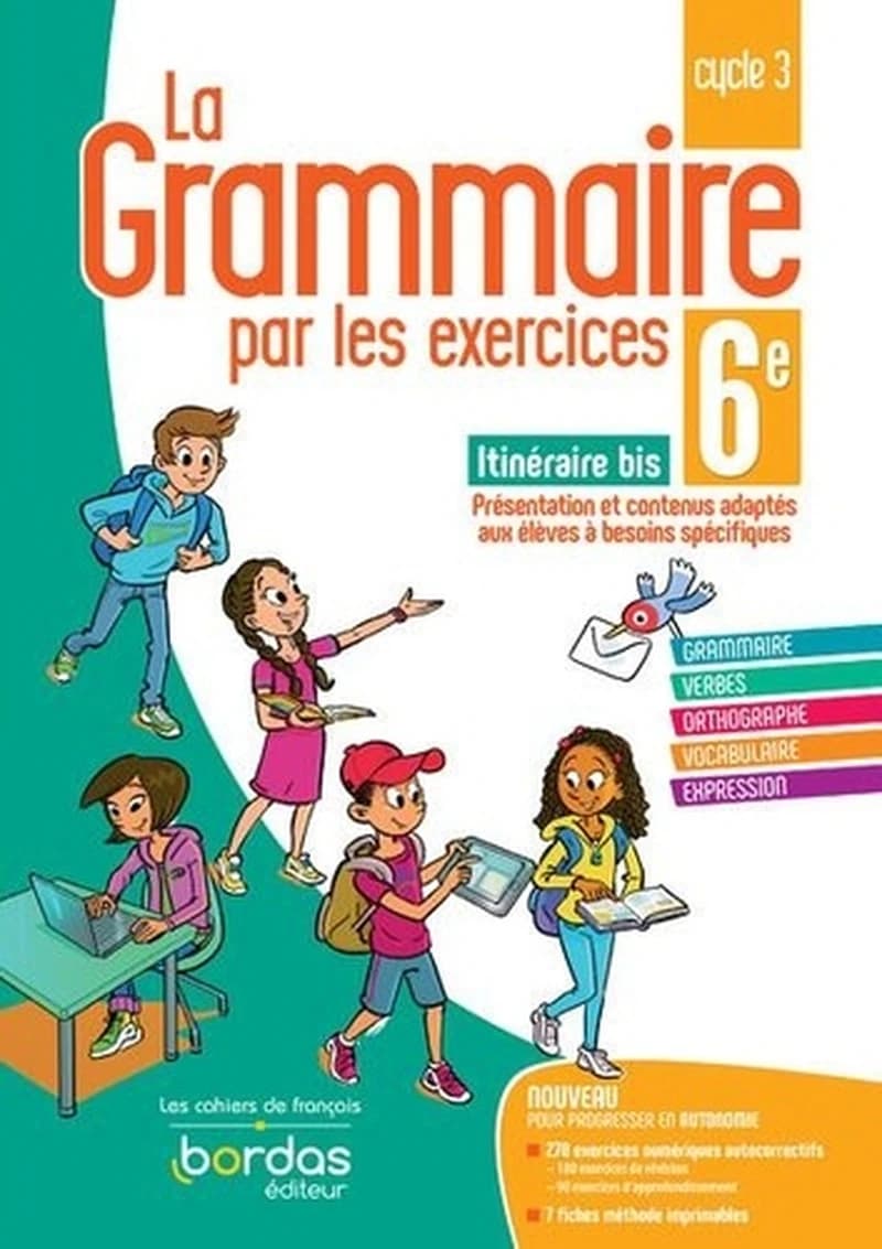 LA GRAMMAIRE PAR LES EXERCICES 6E SPECIAL DYS 2021 CAHIER DE L'ELEVE