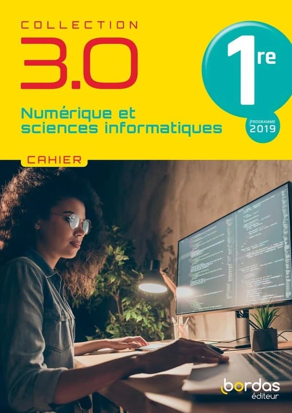 Numérique et sciences informatiques ; 1re ; cahier de l'élève (édition 2021)