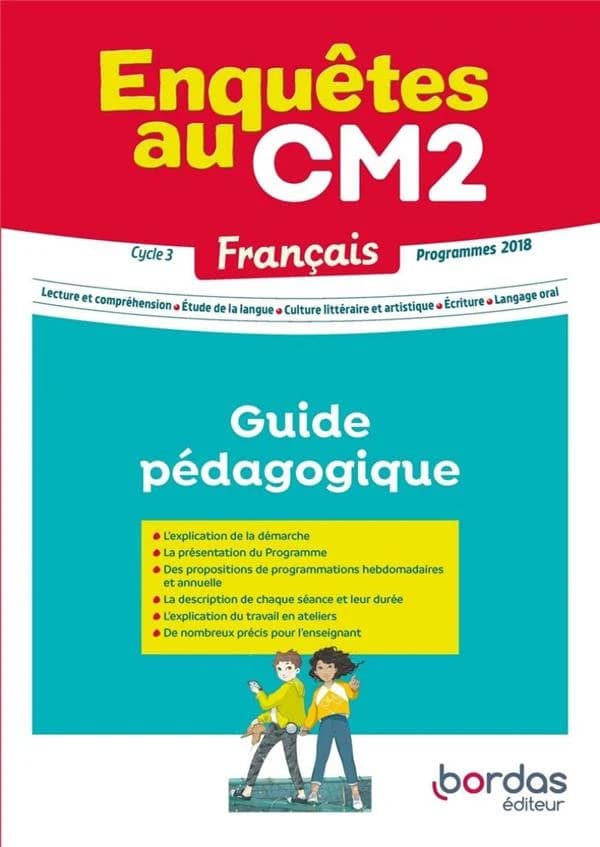 Enquêtes au CM2 ; français ; cycle 3 ; guide pédagogique ; programmes 2018 (édition 2021)