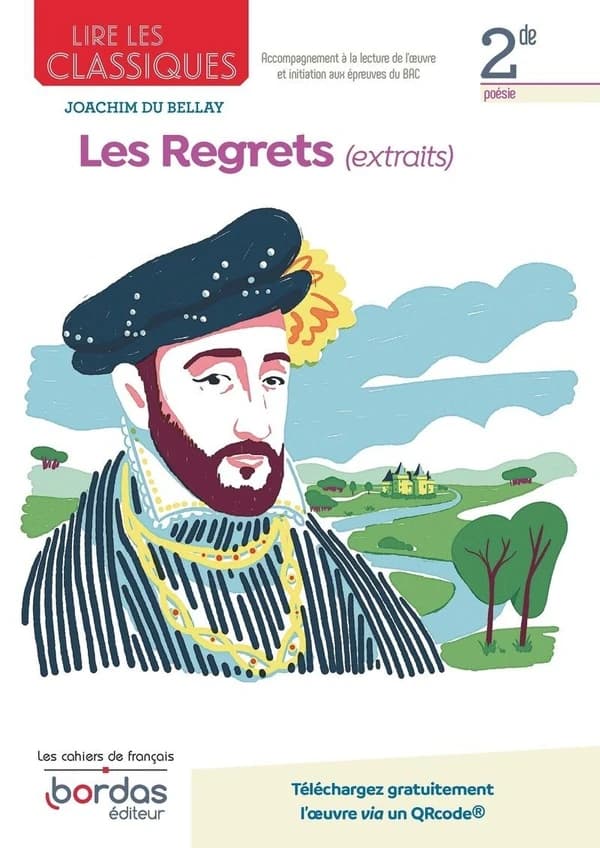 Lire les classiques : les regrets de Joachim du Bellay ; 2de (édition 2022)