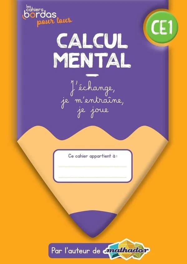 Les cahiers Bordas pour tous : calcul mental ; CE1 ; cahier de l'élève (édition 2022)
