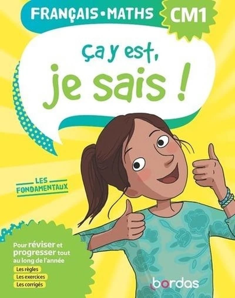Français Maths CM1 Ca y est, je sais ! - Les fondamentaux