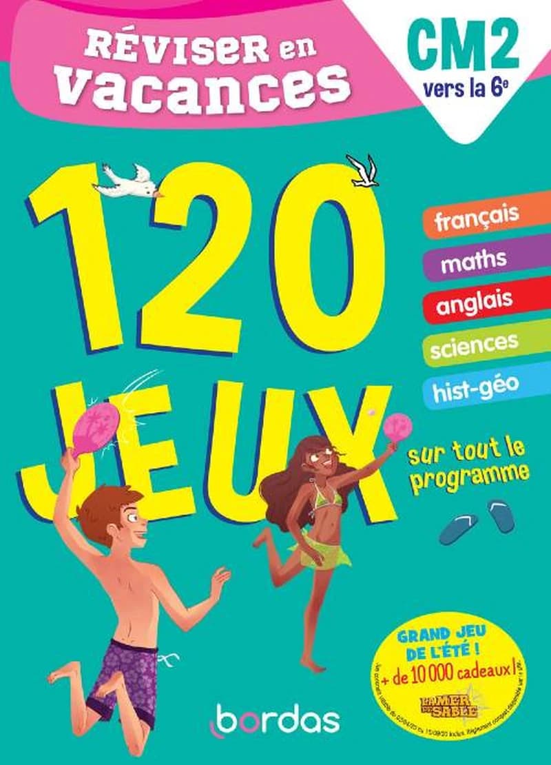 Réviser en vacances du CM2 à la 6e  - 120 jeux sur tout le programme