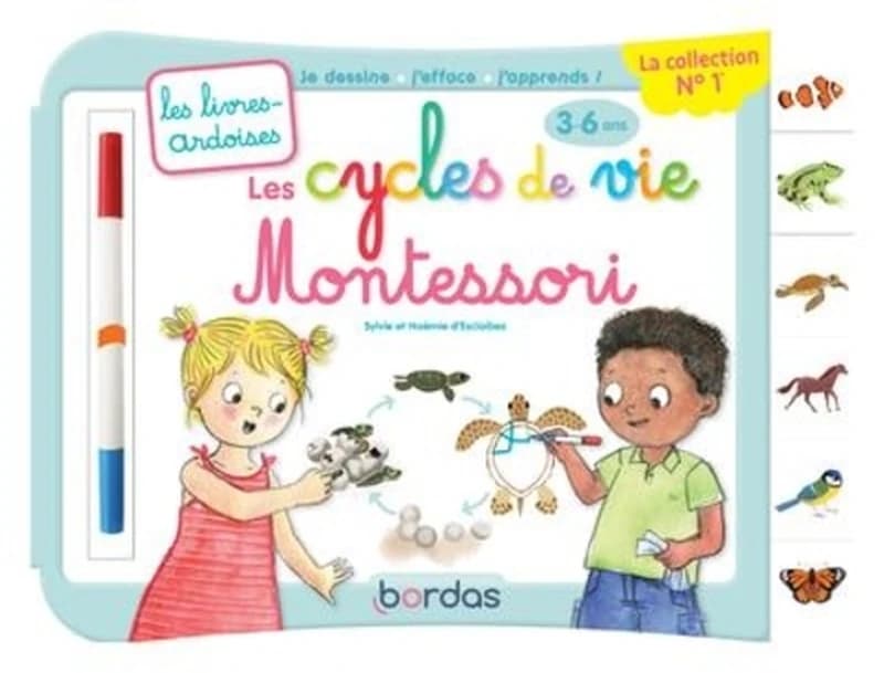 Les cycles de vie Montessori : Avec 1 feutre effaçable 2 couleurs