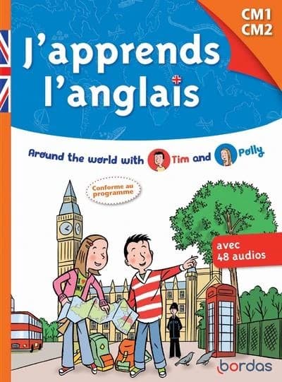 J'apprends l'anglais : around the world with Tim and Polly : CM1-CM2
