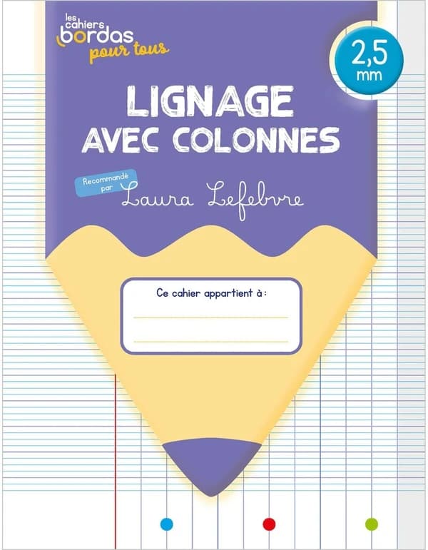 Les cahiers Bordas pour tous : Lignage avec colonnes ; 2,5 mm ; cahier de l'élève (édition 2024)