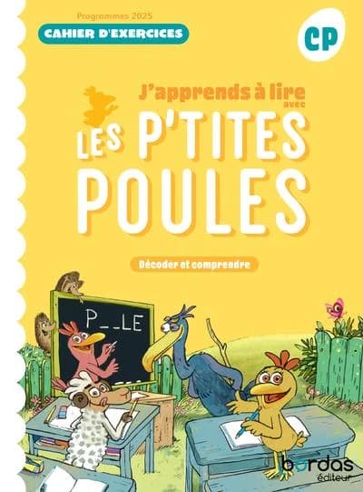 J'apprends à lire avec les P'tites Poules : Méthode de lecture : CP ; Cahier d'exercices (édition 2025)