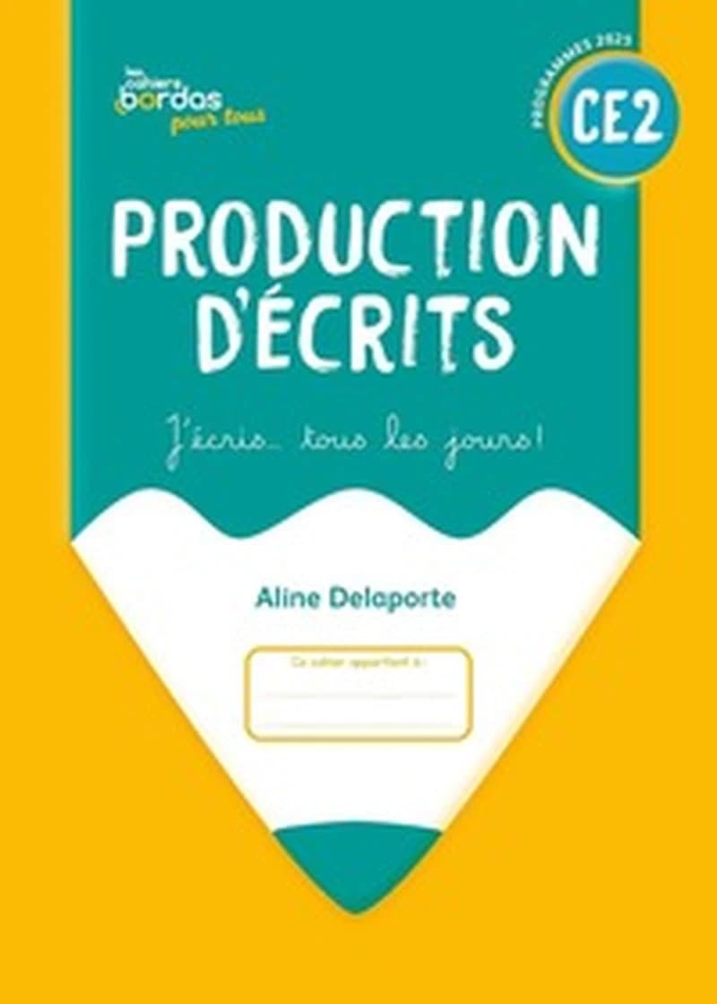 Les cahiers Bordas pour tous : Production d'écrits ; CE2 ; Cahier de l'élève (édition 2025)