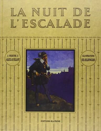 La nuit de l'escalade le onze decembre 1602.