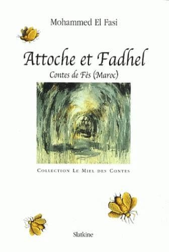 Attoche et fadel. contes de fes (maroc).