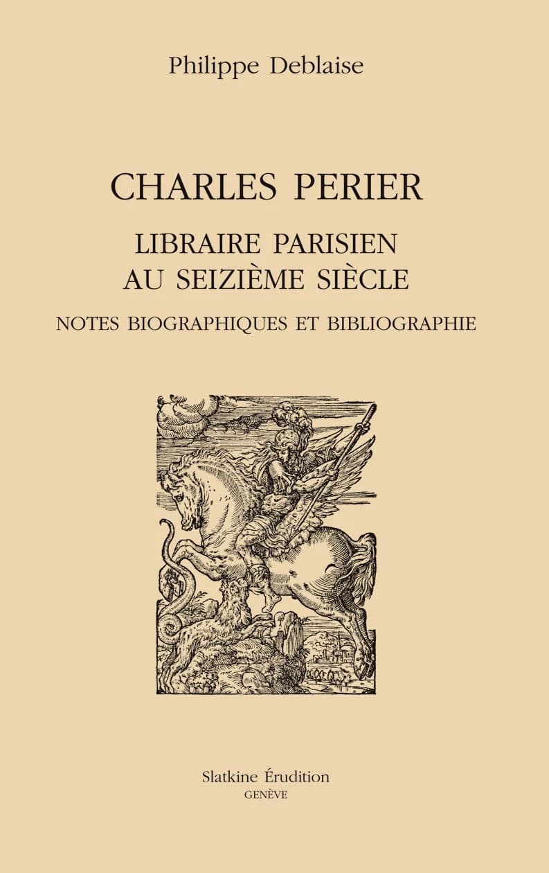 Charles Perier : libraire parisien au seizième siècle : notes biographiques et bibliographie