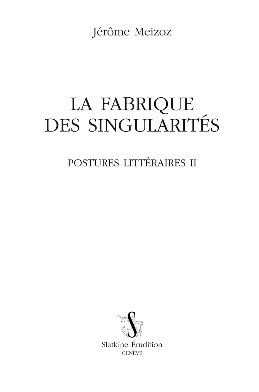 Postures littéraires. II, La fabrique des singularités
