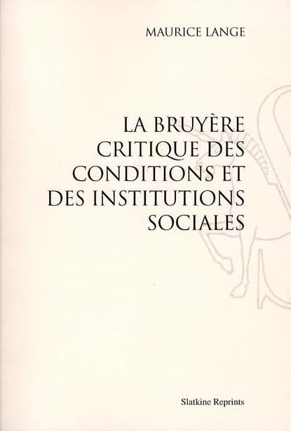La Bruyère : critique des conditions et des institutions sociales
