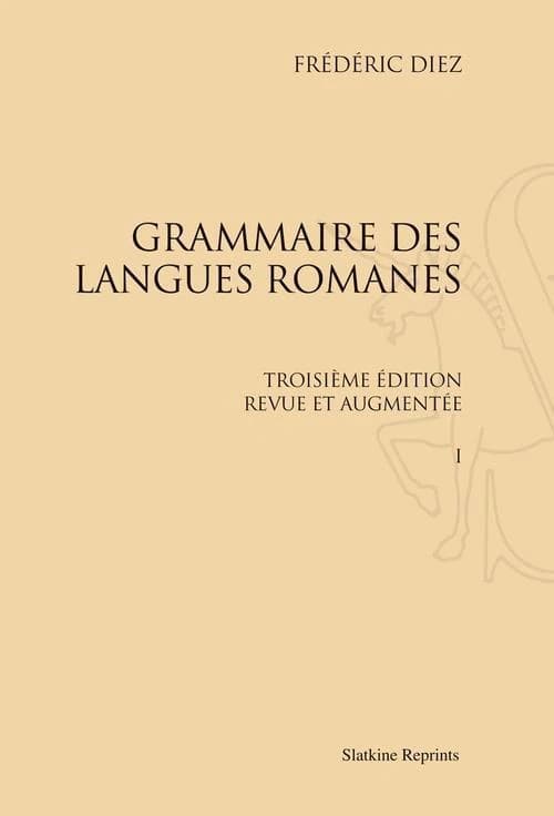 Grammaire des langues romanes (3e édition)