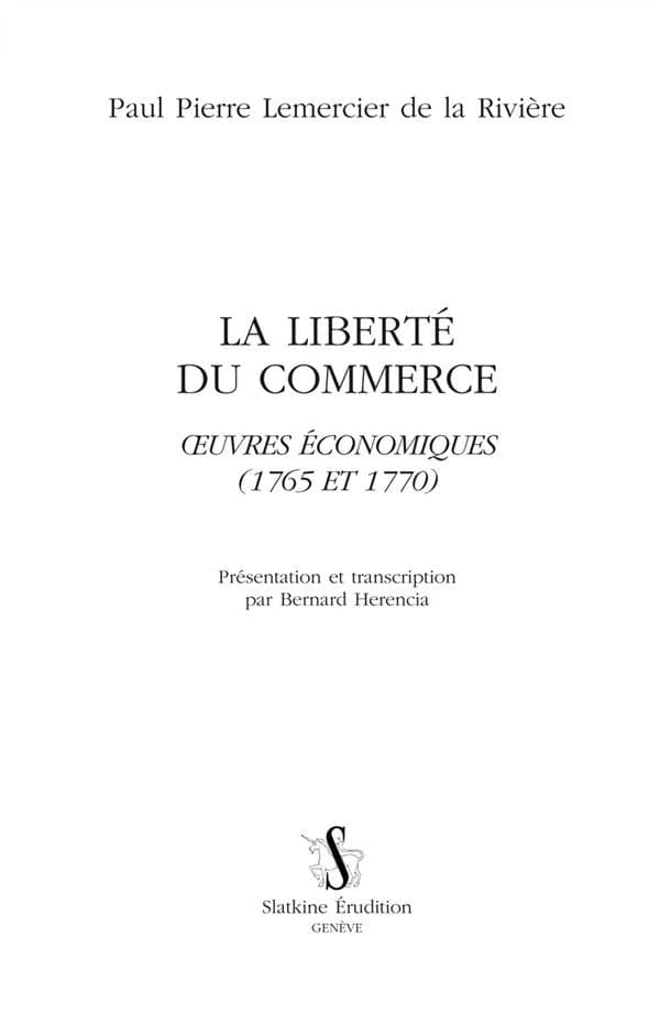 La liberté du commerce : œuvres économiques (1765 et 1770)