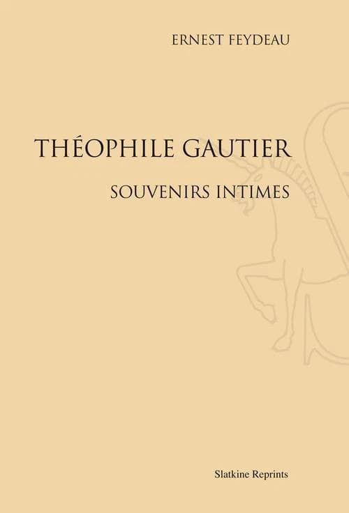 Théophile Gautier ; souvenirs intimes