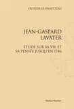 Jean-Gaspard Lavater ; étude sur sa vie et sa pensée jusqu'en 1786