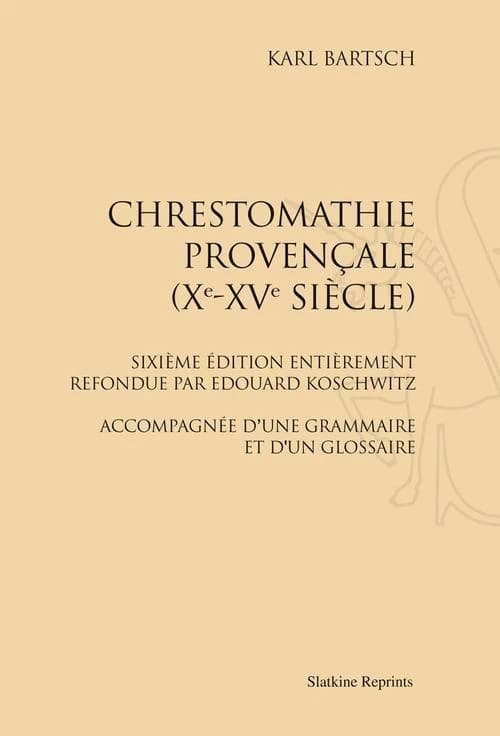 Chrestomathie provençale : Xe-XVe siècles