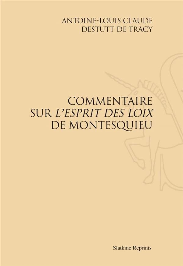 Commentaire sur l'esprit des lois de montesquieu. (1819)