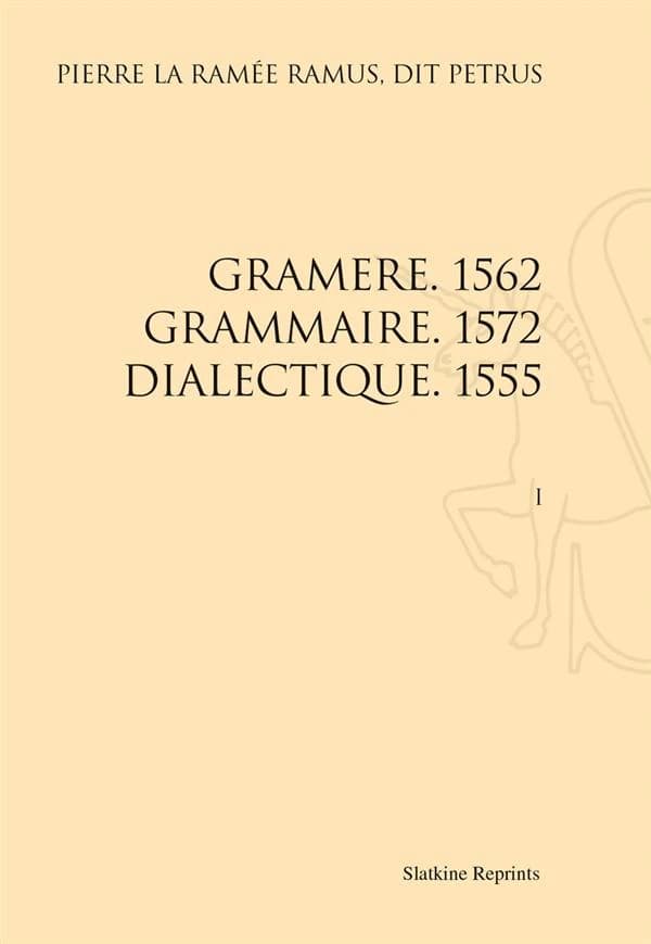 Gramere, 1562 ; grammaire, 1572 ; dialectique, 1555