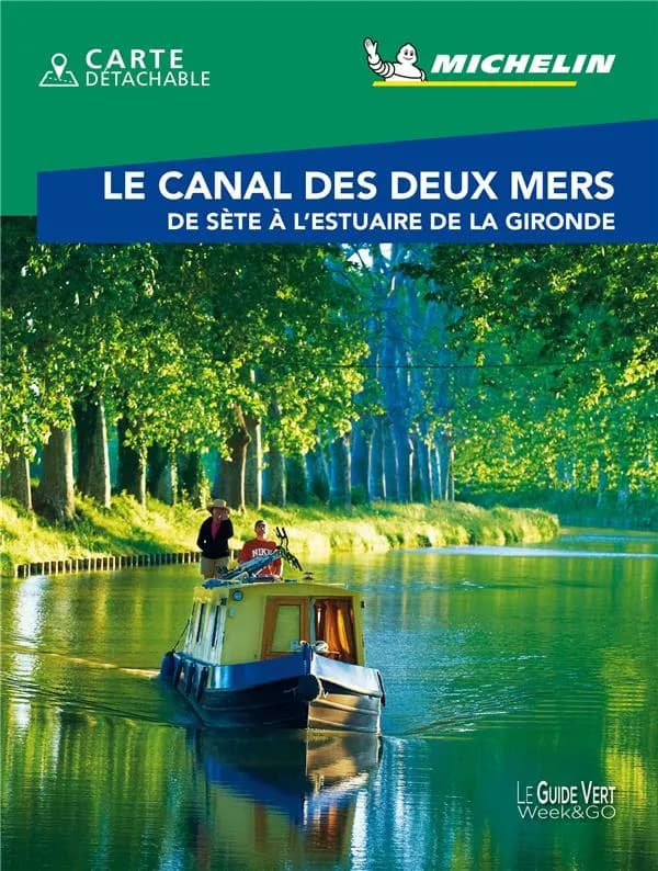 Le canal des Deux-Mers : de Sète à l'estuaire de la Gironde (Parution 2021) Michelin