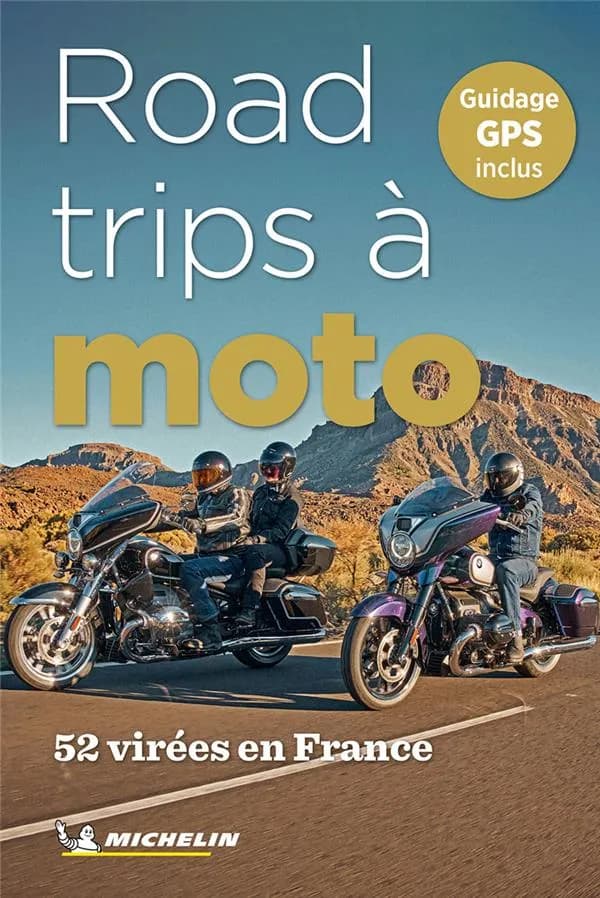 Road trips a moto : 52 virées en France