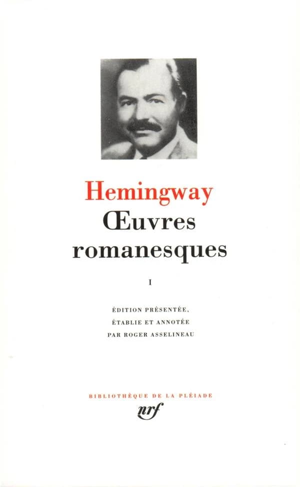 Œuvres romanesques. 1, Poèmes de guerre et d'après guerre ([Nouv. éd.]) Ernest Hemingway ; éd. présentée, établie et annotée par Roger Asselineau